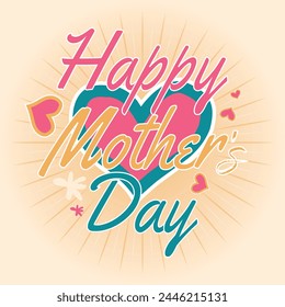 Happy Mother's Day typography art, Mother's Day greeting, and Mother's Day t-shirt design.