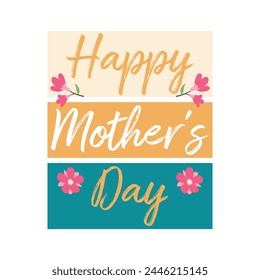 Happy Mother's Day typography art, Mother's Day greeting, and Mother's Day t-shirt design.