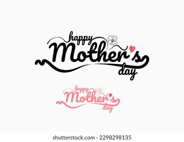 Happy Mother's Day typography, Calligraphy text vector design, with flower, love, greeting card, for mommy celebration card. Vector Illustration. 