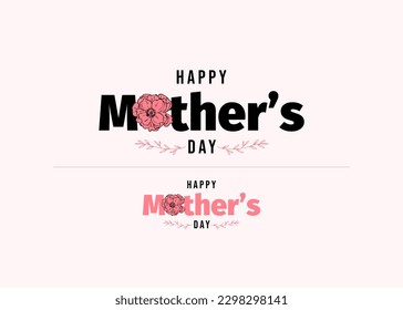 Happy Mother's Day typography, Calligraphy text vector design, with flower, love, greeting card, for mommy celebration card. Vector Illustration. 