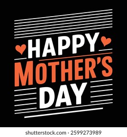  Happy Mother's Day Typography Design with Bold White and Orange Text on a Black Background, Accented with Heart Shapes .