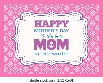 Happy Mothers day. Typography letter font type. Editable for happy birthday party invitation. Vintage frame on pink background. Vector illustration for your retro holiday design.