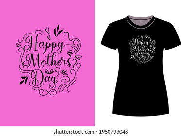 "HAPPY MOTHER'S DAY" typography t-shirt design.