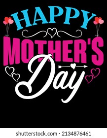 Happy Mother's Day. Mother's Day Typography T-Shirt Design.
