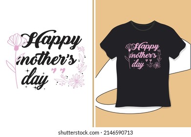 Happy mother's day typography mother’s day t-shirt design
