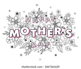 Happy Mothers Day typography.Happy Mothers Day with floral elements,leaves and flowers.Seasons greetings card perfect for prints,banners,invitations,special offer and more.