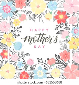 Happy Mothers Day typography.Happy Mothers Day - hand drawn lettering with floral elements,leaves and flowers.Seasons greetings card perfect for prints,banners,invitations,special offer and more.