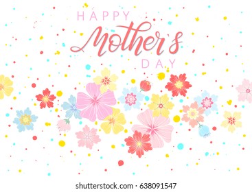 Happy Mothers Day typography.Happy Mothers Day -hand drawn lettering with flowers and colorful confetti background.Seasons greetings card perfect for prints,banners,invitations,special offer and more.