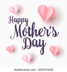 Happy mother's day. Vector background with text, calligraphy and paper heart. Elegant banner design