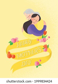 Happy Mother's Day vector celebration card with removable text in banner. Smiling young woman daughter hugging her old mother. Flowers ornament. Love between mother and daughter.