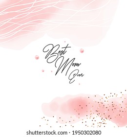 
Happy mother's day vector design card, blush pink watercolor fluid painting with flower and pearl. Blush pink watercolor fluid painting. Spring wedding invitation. Best mom ever