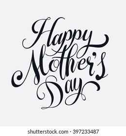 Happy Mother's Day vector design element. Cool lettering calligraphy composition on Mothers day. Ideal for greeting card, poster, banner or flyer. Vintage invitation design element