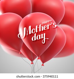 Happy Mothers Day. Vector Festive Holiday Illustration With Lettering And Bunch Of Balloons