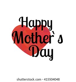 Happy Mother`s Day. Vector Festive Holiday Illustration With Lettering And Pink heart. Heart And Letters