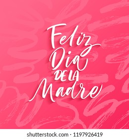 Happy Mother's Day vector greeting card in Spanish. Feliz dia de la Madre phrase. Hand drawn lettering illustration for greeting card, festive poster etc. Modern brush calligraphy.