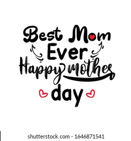 Happy Mother's Day. Vector hand lettering quote, typographic element for your design. Can be printed on T-shirts, bags, posters, invitations, cards, pillows.