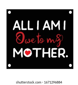 Happy Mother's Day. Vector hand lettering quote, typographic element for your design. Can be printed on T-shirts, bags, posters, invitations, cards, pillows.
