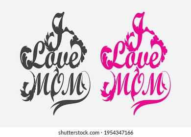 Happy mother's day vector illustration. I love mom typography for greeting card, t shirt, mug and any  print design.