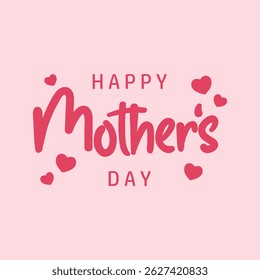 Happy Mother's Day vector illustration with beautiful letters and hearts for greeting cards, banners, events, etc.