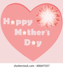 Happy Mother's Day. Vector Illustration With A Festive Sign, Heart And Flowers