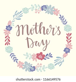 Happy Mothers day vector lettering illustration greeting card. Hand drawn lettering text on  decorated with simple colorful flower bouquet and wreath