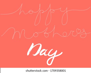 Happy Mother`s Day - vector lettering on coral background. Congratulation with Mother`s Day. Stylish greeting card with white calligraphy phrase.