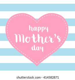 Happy Mother's Day Vector Lettering.Mother day. Vector illustration. Greeting card. Background for your love. Happy Mother's Day Vector Lettering