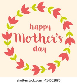 Happy Mother's Day Vector Lettering.Mother day. Vector illustration. Greeting card. Background for your love. Happy Mother's Day Vector Lettering