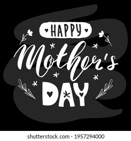 Happy mother's day white lettering calligraphy on black chalk board. Vector card greeting illustration. EPS 10