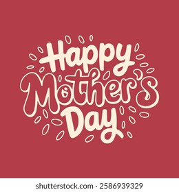 Happy Mother's Day Written in Cute Typography with Creative Font and Floral Background Design for a Love-Filled Greeting Card Template and Wallpaper Background