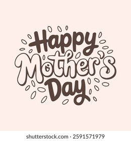 Happy Mother's Day Written in Cute Typography with Creative Font and Floral Background Design for a Love-Filled Greeting Card Template and Wallpaper Background