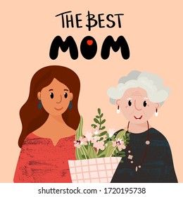 Happy mothers day. Young woman and old Lady together. Daughter celebrate Senior with Birthday. The Best Mom lettering. Granddaughter bring bouquet of flowers to Granny.