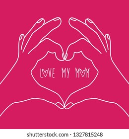 Happy Mother's day.Love my mom. Vector illustration with heart hands.Two hands making heart sign