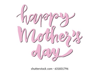 Happy mother's day.Modern hand lettering. Can be used for cards,templates