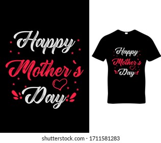 Happy mother`s day.mother quote typography t-shirt design template vector.