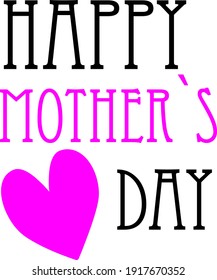 Happy mother`s day.mother quote typography t-shirt design template vector.