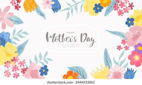 Happy Mother's Day,to the best mom in the world. Beautiful floral banner with hand drawn flowers and modern grainy texture. Poster, invitation, postcard. Vector illustration