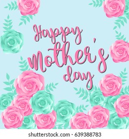 Happy mother's greeting card with rose flower background