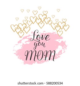 Happy Mothers's Day greeting card, poster with ink hand drawn stains, hearts. Vector background with hand lettering.