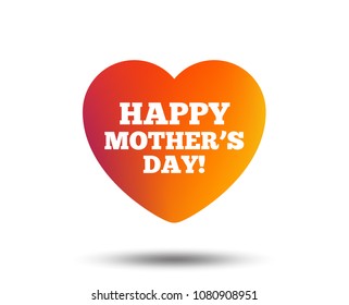 Happy Mothers's Day sign icon. Mom symbol. Blurred gradient design element. Vivid graphic flat icon. Vector