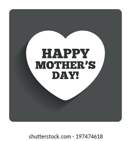 Happy Mothers's Day sign icon. Mom symbol. Gray flat button with shadow. Modern UI website navigation. Vector