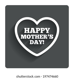 Happy Mothers's Day sign icon. Mom symbol. Gray flat button with shadow. Modern UI website navigation. Vector