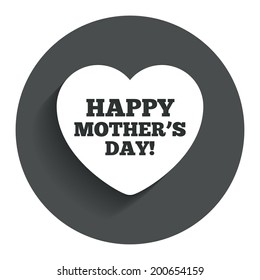 Happy Mothers's Day sign icon. Mom symbol. Circle flat button with shadow. Modern UI website navigation. Vector