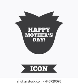 Happy Mothers's Day sign icon. Mom symbol. Graphic design element. Flat mother day symbol on white background. Vector