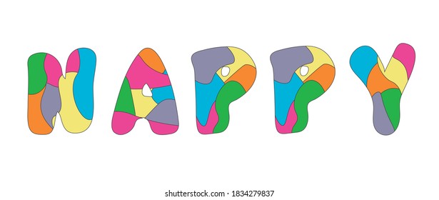 HAPPY. Multicolored bright funny cartoon colorful contrast lettering, isolated on white background. for prints on clothing, t-shirts, banner, flyer, cards, souvenir. Rainbow colors. 
