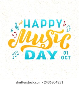 Happy Music Day color lettering phrase on textured background. Hand drawn vector illustration with text decor for banner or template. Positive motivational festive musical quote for concept or poster