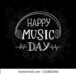 Happy Music Day lettering phrase on chalkboard for music festival, poster vector template. Hand drawn black lettering for advertising banner, invitation concept, live music concert or event.