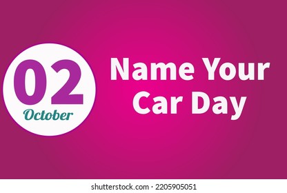 Happy Name Your Car Day, october 02. Calendar of october Retro Text Effect