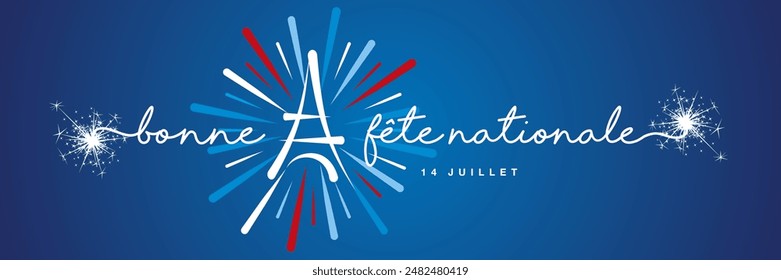 Happy Nastional Day 14th of July French language Handwritten typography text with tour Eiffel and blue white red firework on blue background