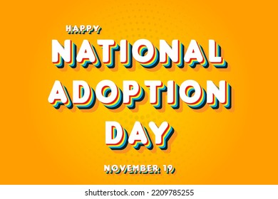 Happy National Adoption Day, November 19. Calendar of November Retro Text Effect, Vector design
